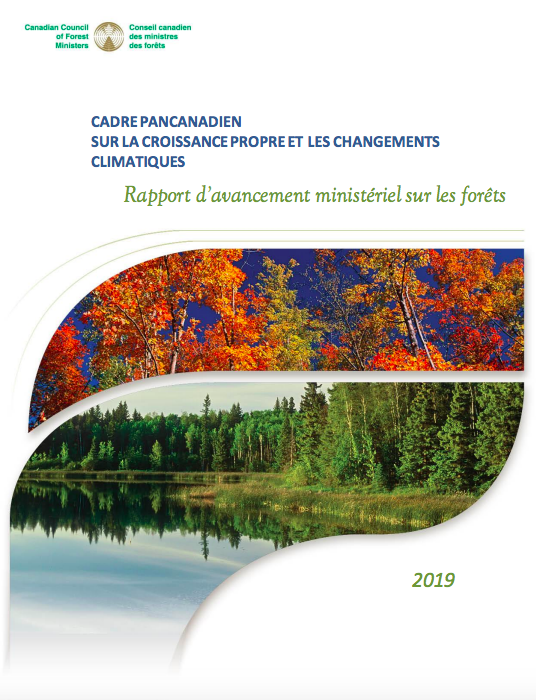 Rapport ministériel des forêts sur les progrès réalisés sur le Cadre pancanadien sur la croissance propre et les changements climatiques 2019