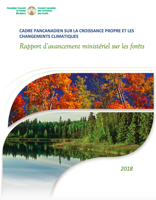 Rapport ministériel des forêts sur les progrès réalisés sur le Cadre pancanadien sur la croissance propre et les changements climatiques 2018