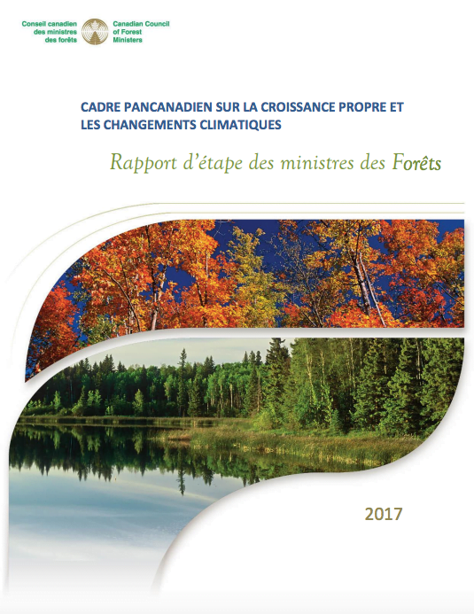 Rapport ministériel des forêts sur les progrès réalisés sur le Cadre pancanadien sur la croissance propre et les changements climatiques 2017